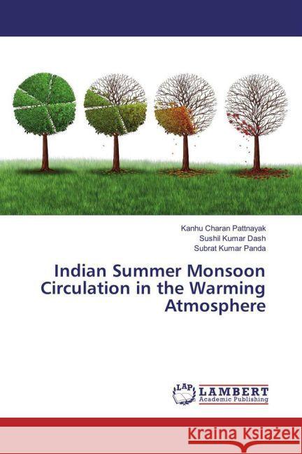 Indian Summer Monsoon Circulation in the Warming Atmosphere Pattnayak, Kanhu Charan; Dash, Sushil Kumar; Panda, Subrat Kumar 9783659815744