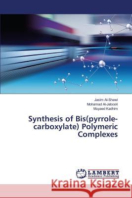 Synthesis of Bis(pyrrole-carboxylate) Polymeric Complexes Al-Shawi Jasim, Al-Jeboori Mohamad, Kadhim Muyaed 9783659816215 LAP Lambert Academic Publishing