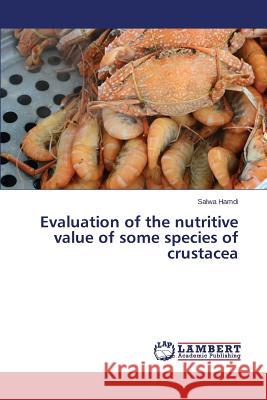Evaluation of the nutritive value of some species of crustacea Hamdi Salwa 9783659816505 LAP Lambert Academic Publishing