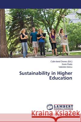 Sustainability in Higher Education Radu Sorin, Grecu Valentin, Denes Calin-Ionel 9783659817182