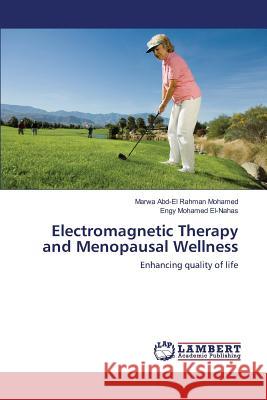 Electromagnetic Therapy and Menopausal Wellness Mohamed Marwa Abd-El Rahman 9783659817618