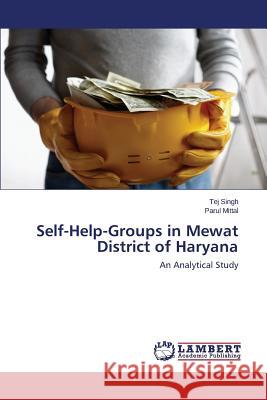 Self-Help-Groups in Mewat District of Haryana Singh Tej, Mittal Parul 9783659817946 LAP Lambert Academic Publishing