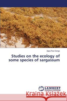 Studies on the ecology of some species of sargassum Danga Appa Rao 9783659818998 LAP Lambert Academic Publishing