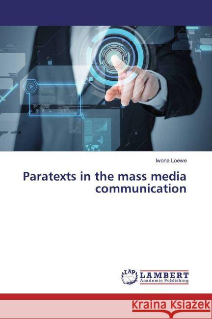 Paratexts in the mass media communication Loewe, Iwona 9783659819292