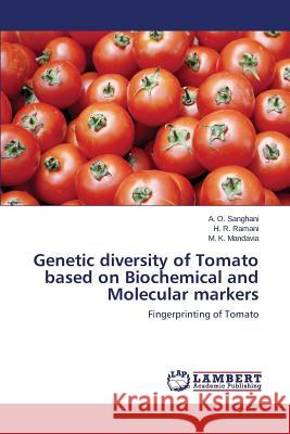 Genetic diversity of Tomato based on Biochemical and Molecular markers Sanghani a. O. 9783659819834