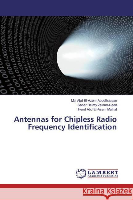 Antennas for Chipless Radio Frequency Identification Abd El-Azem Aboelhassan, Mai; Helmy Zainud-Deen, Saber; Abd El-Azem Malhat, Hend 9783659820991