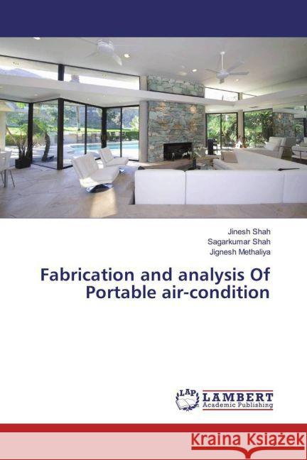 Fabrication and analysis Of Portable air-condition Shah, Jinesh; Shah, Sagarkumar; Methaliya, Jignesh 9783659821066