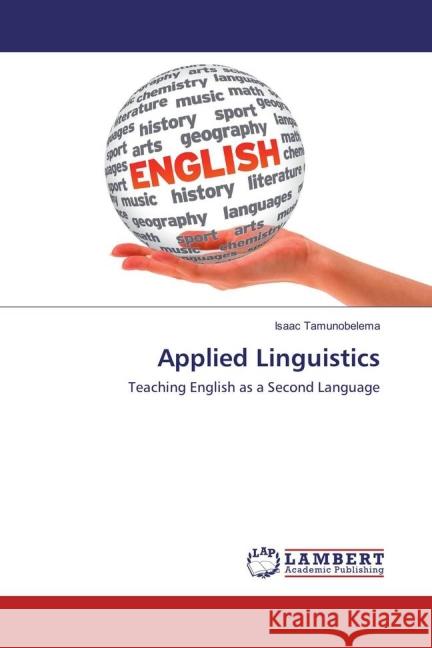 Applied Linguistics : Teaching English as a Second Language Tamunobelema, Isaac 9783659821127 LAP Lambert Academic Publishing