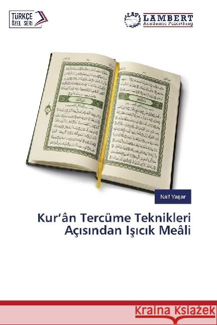 Kur'ân Tercüme Teknikleri Açisindan Isicik Meâli Yasar, Naif 9783659821486