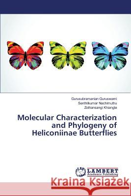 Molecular Characterization and Phylogeny of Heliconiinae Butterflies Guruswami Gurusubramanian, Nachimuthu Senthilkumar, Khiangte Zothansangi 9783659822827 LAP Lambert Academic Publishing