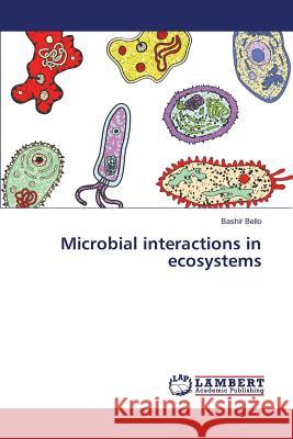 Microbial interactions in ecosystems Bello Bashir 9783659823152