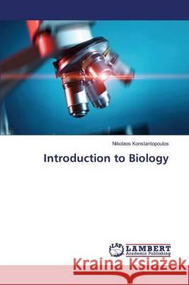 Introduction to Biology Konstantopoulos Nikolaos 9783659823855 LAP Lambert Academic Publishing