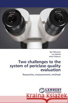 Two challenges to the system of periclase quality evaluation Maryasev Igor 9783659824432 LAP Lambert Academic Publishing