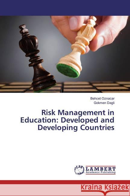 Risk Management in Education: Developed and Developing Countries Oznacar, Behcet; Dagli, Gökmen 9783659825224