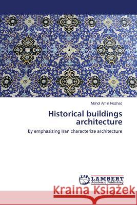 Historical buildings architecture Amin Nezhad Mahdi 9783659825460