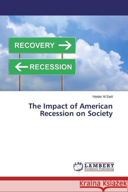 The Impact of American Recession on Society Al Sadi, Haider 9783659826627 LAP Lambert Academic Publishing