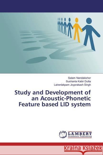 Study and Development of an Acoustic-Phonetic Feature based LID system Nandakishor, Salam; Dutta, Sushanta Kabir; Joyprakash Singh, Lairenlakpam 9783659827587