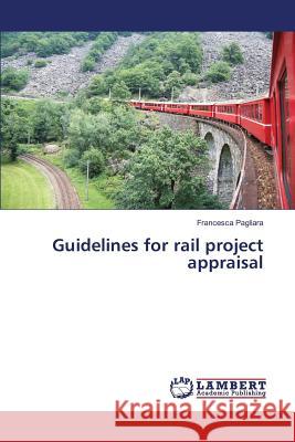 Guidelines for rail project appraisal Pagliara Francesca 9783659828409