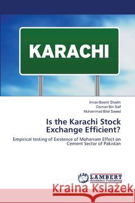 Is the Karachi Stock Exchange Efficient? Shaikh, Imran Bashir 9783659829833