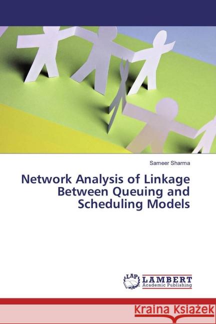 Network Analysis of Linkage Between Queuing and Scheduling Models Sharma, Sameer 9783659830372