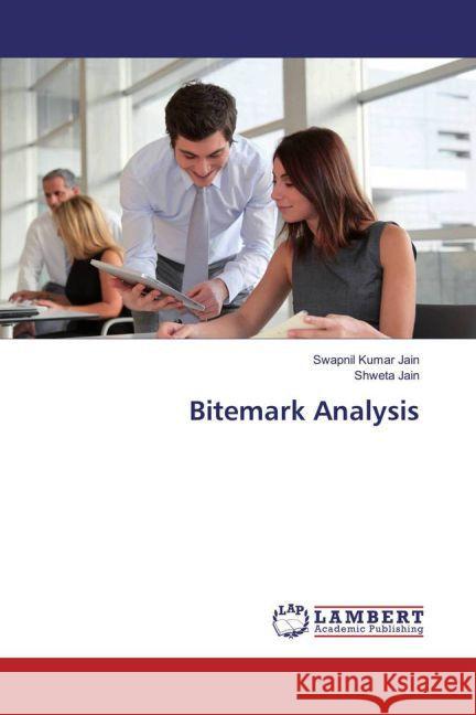 Bitemark Analysis Jain, Swapnil Kumar; Jain, Shweta 9783659830792