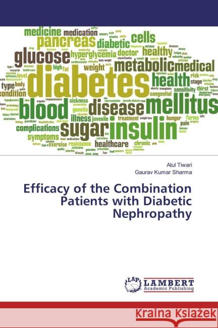 Efficacy of the Combination Patients with Diabetic Nephropathy Tiwari, Atul; Sharma, Gaurav Kumar 9783659831539 LAP Lambert Academic Publishing