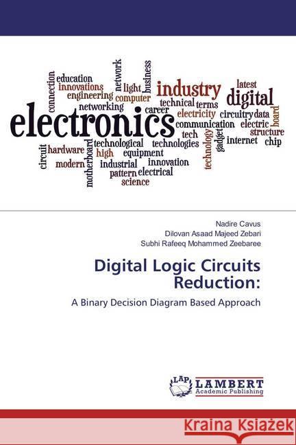 Digital Logic Circuits Reduction: Binary Decision Approach : Near East University Cyprus Cavus, Nadire; Qader Saleem Zeebare, Diyar 9783659831799