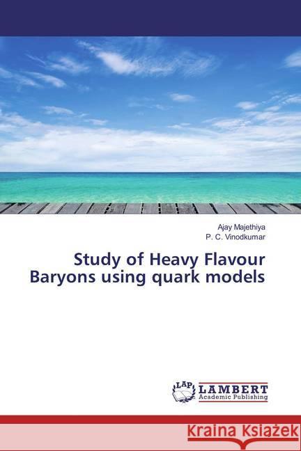 Study of Heavy Flavour Baryons using quark models Majethiya, Ajay; Vinodkumar, P. C. 9783659831997 LAP Lambert Academic Publishing