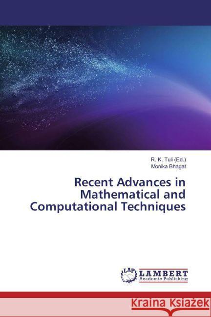 Recent Advances in Mathematical and Computational Techniques Bhagat, Monika 9783659835223 LAP Lambert Academic Publishing