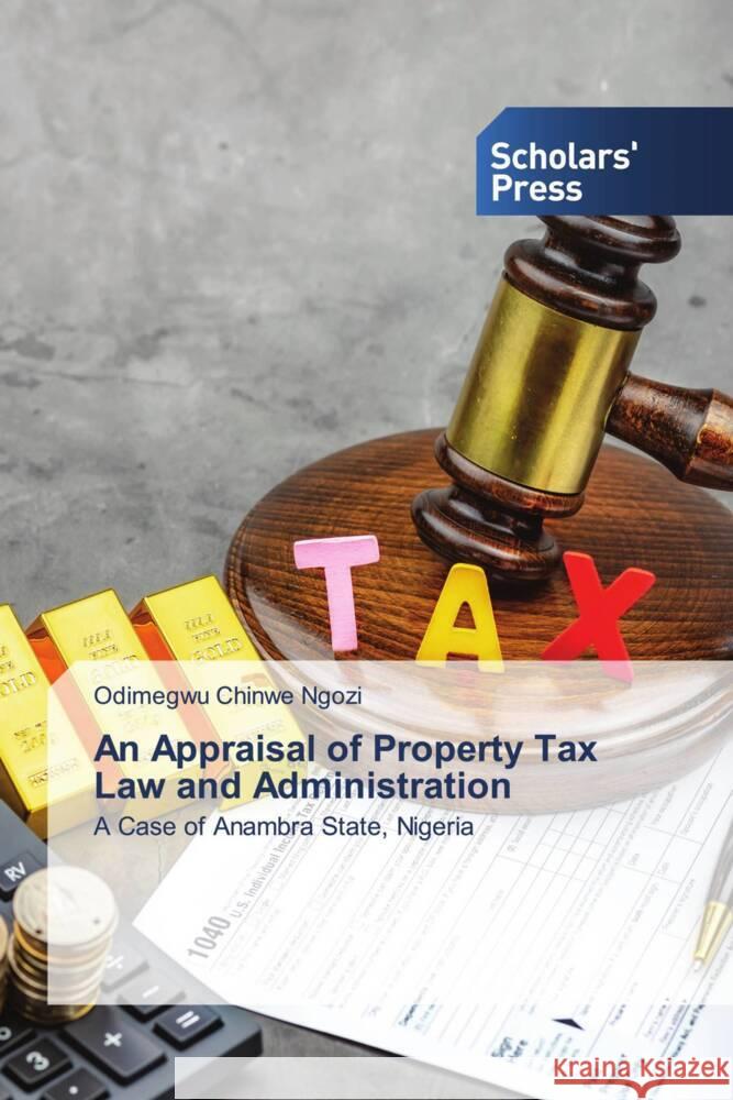 An Appraisal of Property Tax Law and Administration Chinwe Ngozi, Odimegwu 9783659838200