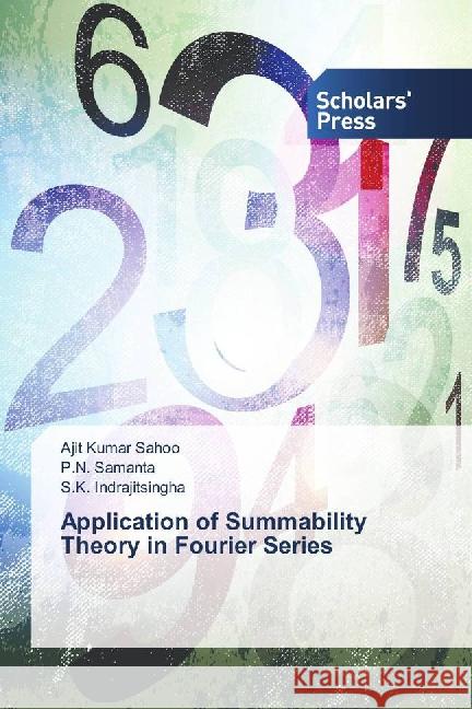 Application of Summability Theory in Fourier Series Sahoo, Ajit Kumar; Samanta, P. N.; Indrajitsingha, S. K. 9783659838248