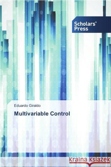 Multivariable Control Giraldo, Eduardo 9783659838293