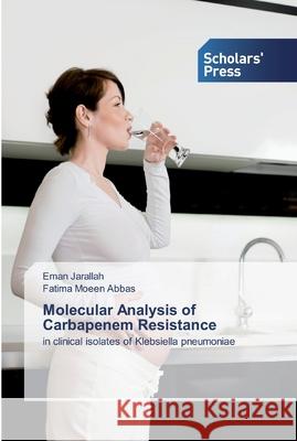 Molecular Analysis of Carbapenem Resistance Jarallah, Eman 9783659838521