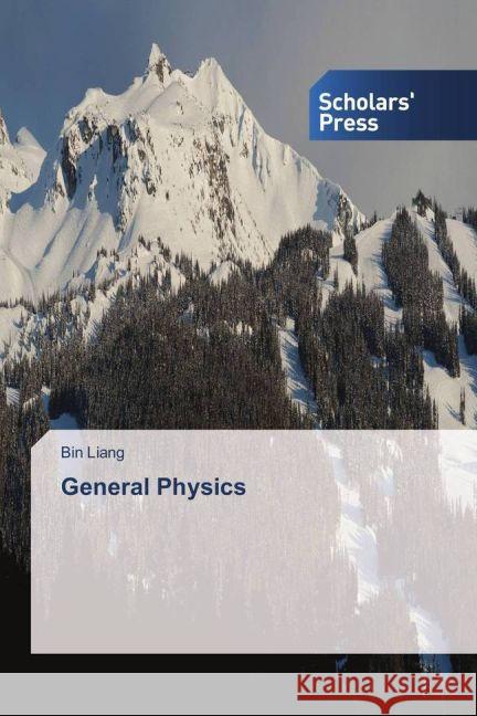 General Physics Liang, Bin 9783659838866 Scholar's Press