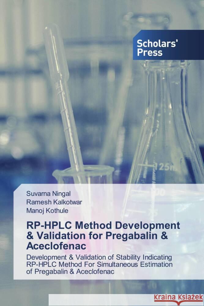 RP-HPLC Method Development & Validation for Pregabalin & Aceclofenac Ningal, Suvarna, Kalkotwar, Ramesh, Kothule, Manoj 9783659838910 Scholar's Press