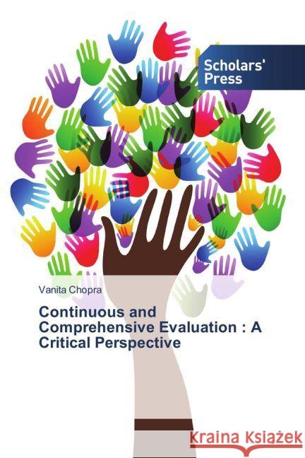 Continuous and Comprehensive Evaluation : A Critical Perspective Chopra, Vanita 9783659839078