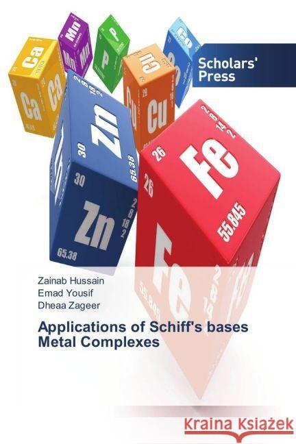 Applications of Schiff's bases Metal Complexes Hussain, Zainab; Yousif, Emad; Zageer, Dheaa 9783659840487