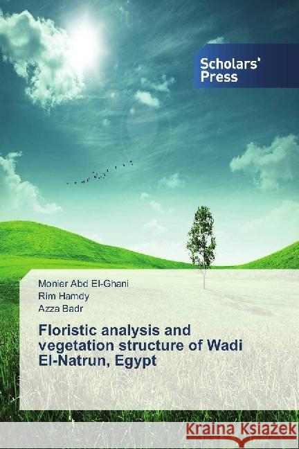 Floristic analysis and vegetation structure of Wadi El-Natrun, Egypt Abd El-Ghani, Monier; Hamdy, Rim; Badr, Azza 9783659840678 Scholar's Press