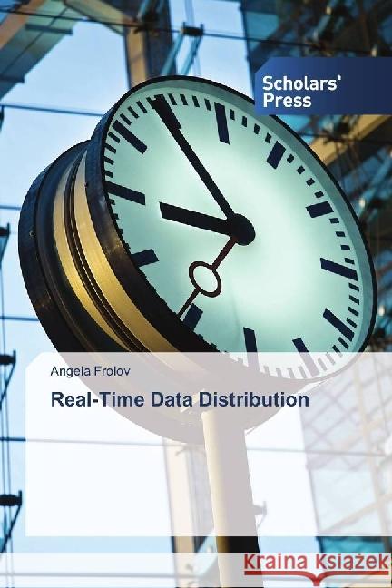 Real-Time Data Distribution Frolov, Angela 9783659840944