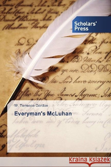 Everyman's McLuhan Gordon, W. Terrence 9783659841255 Scholar's Press