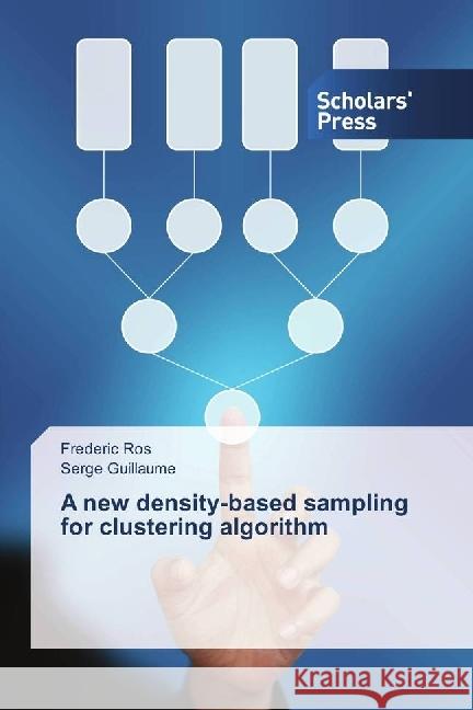 A new density-based sampling for clustering algorithm Ros, Frederic; Guillaume, Serge 9783659841354