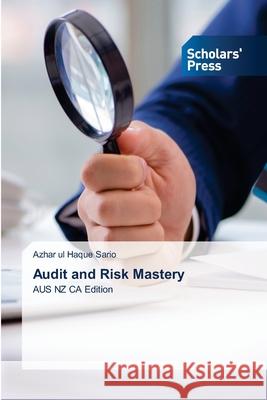 Audit and Risk Mastery Sario, Azhar ul Haque 9783659841866 Scholars' Press