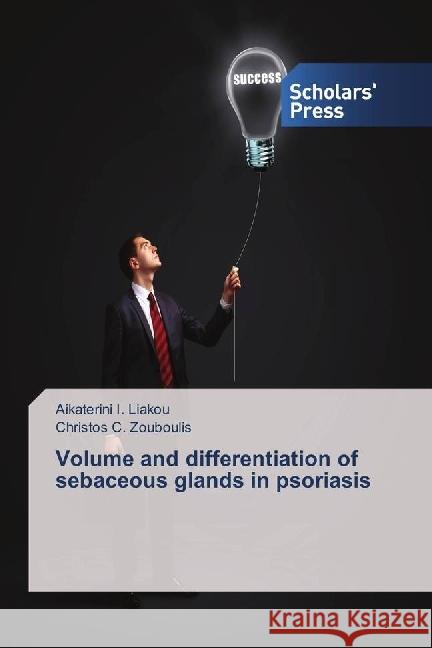 Volume and differentiation of sebaceous glands in psoriasis Liakou, Aikaterini I.; Zouboulis, Christos C. 9783659841903