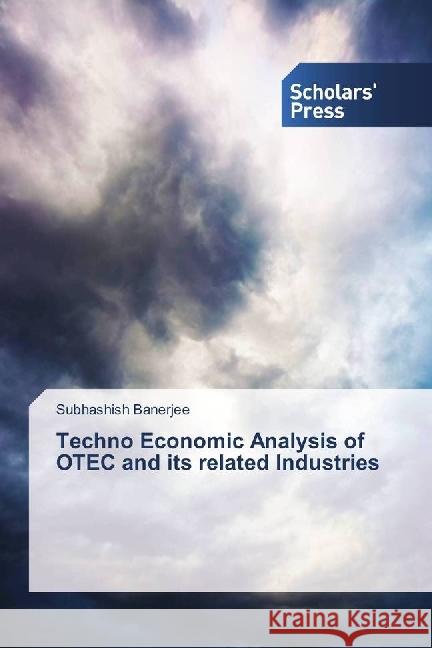 Techno Economic Analysis of OTEC and its related Industries Banerjee, Subhashish 9783659842191