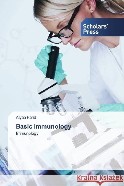 Basic immunology : Immunology Farid, Alyaa 9783659844690