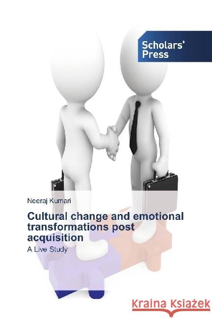 Cultural change and emotional transformations post acquisition : A Live Study Kumari, Neeraj 9783659845680 Scholar's Press