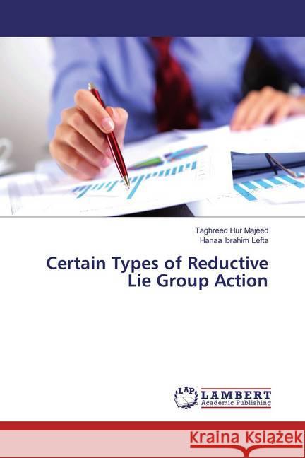 Certain Types of Reductive Lie Group Action Majeed, Taghreed Hur; Lefta, Hanaa Ibrahim 9783659848124