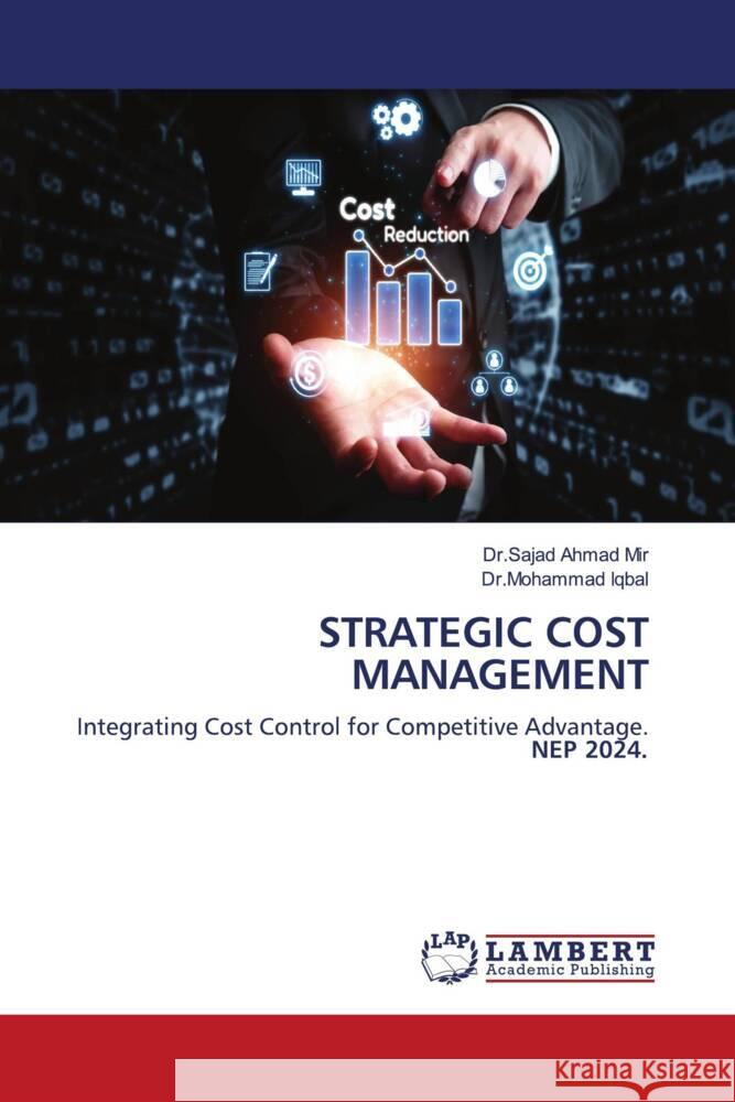 STRATEGIC COST MANAGEMENT Mir, Dr.Sajad Ahmad, Iqbal, Dr.Mohammad 9783659848254