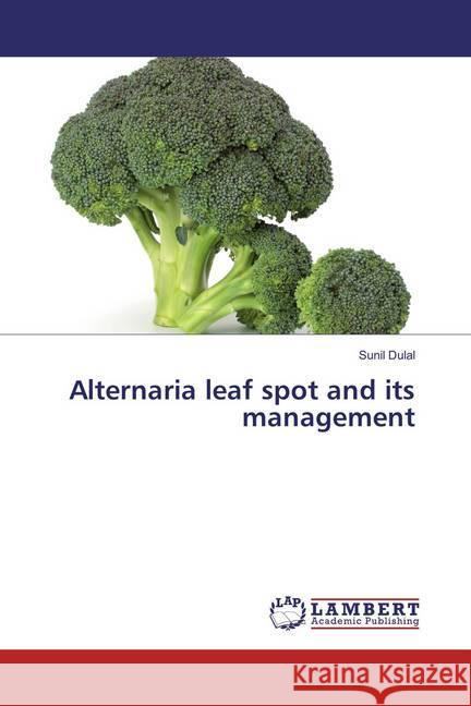 Alternaria leaf spot and its management Dulal, Sunil 9783659848476 LAP Lambert Academic Publishing