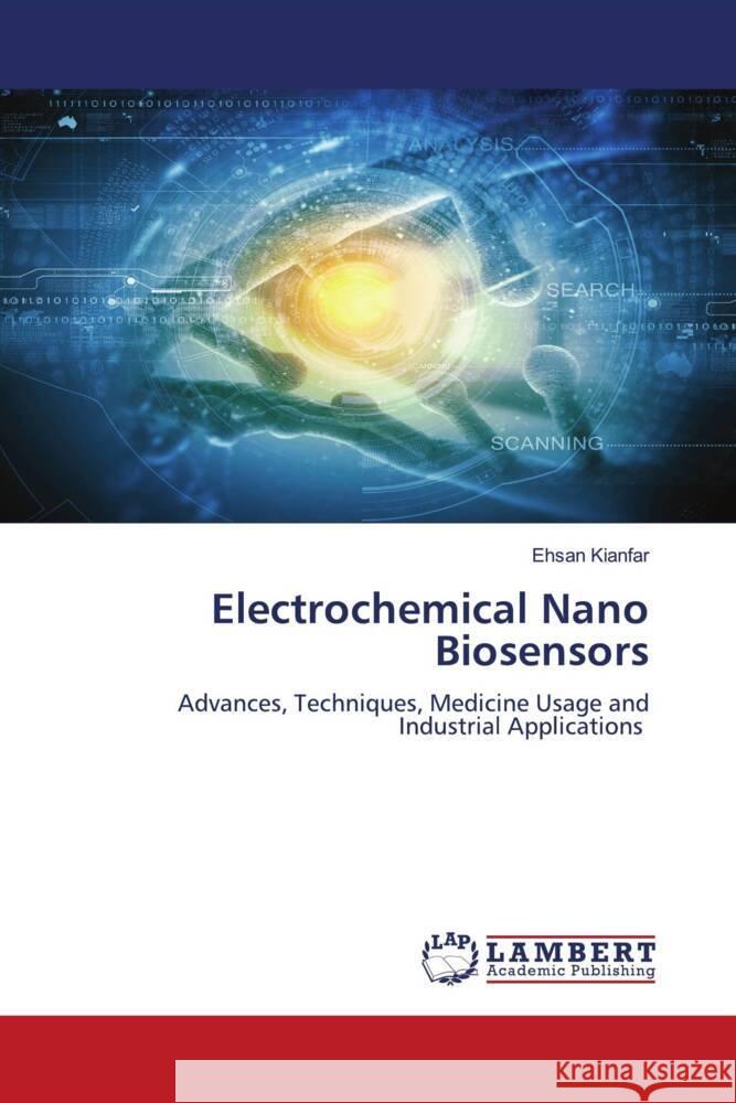 Electrochemical Nano Biosensors Kianfar, Ehsan 9783659848711